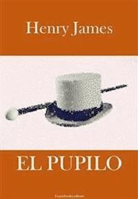 El pupilo - Henry James - E-Book