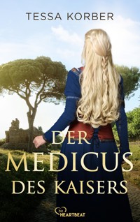 Der Medicus des Kaisers - Tessa Korber - E-Book