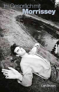 Im Gespräch mit Morrissey - Len Brown - E-Book
