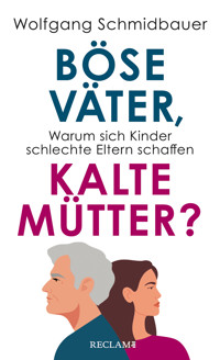 Böse Väter, kalte Mütter? - Wolfgang Schmidbauer - E-Book