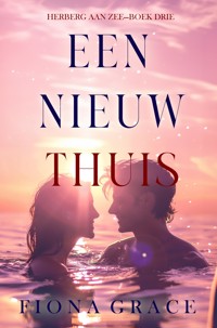 Een Nieuw Thuis (Herberg aan Zee—Boek Drie) - Fiona Grace - E-Book