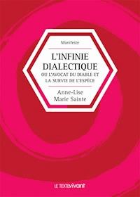 L'infinie dialectique - Anne-Lise Marie Sainte - E-Book