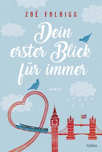 Dein erster Blick für immer - Zoe Folbigg - E-Book