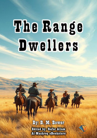 The Range Dwellers - B.m. Bower - E-Book