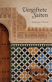 Vergiftete Saiten - Sebastian Oberst - E-Book
