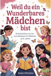 Weil du ein wunderbares Mädchen bist - Anne Dreams - E-Book