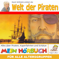 Dorit Wilhelm erklärt, Dorit Wilhelm erklärt die Welt der Piraten - Doritt Wilhelm - Hörbuch