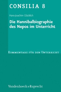 Die Hannibalbiographie des Nepos im Unterricht - Hans-Joachim Glücklich - E-Book