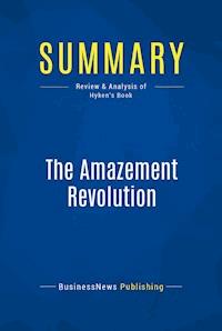 Summary: The Amazement Revolution - BusinessNews Publishing - E-Book