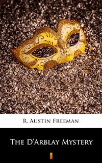 The D’Arblay Mystery - R. Austin Freeman - E-Book