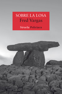 Sobre la losa - Fred Vargas - E-Book