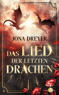 Das Lied der letzten Drachen - Jona Dreyer - E-Book