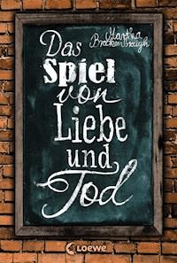 Das Spiel von Liebe und Tod - Martha Brockenbrough - E-Book