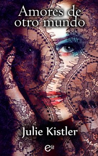 Amores de otro mundo - JULIE KISTLER - E-Book
