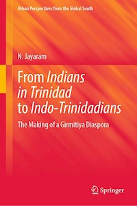 From Indians in Trinidad to Indo-Trinidadians - N. Jayaram - E-Book