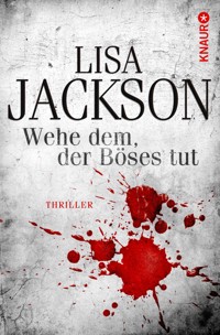 Wehe dem, der Böses tut - Lisa Jackson - E-Book