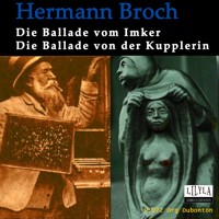 Die Ballade vom Imker Die Ballade von der Kupplerin - Hermann Broch - Hörbuch