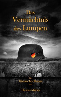 Das Vermächtnis des Lumpen - Thomas Majhen - E-Book
