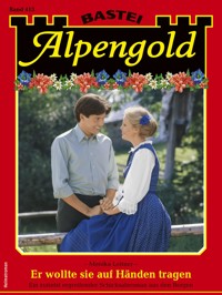 Alpengold 413 - Monika Leitner - E-Book