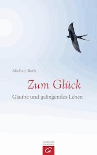Zum Glück - Michael Roth - E-Book