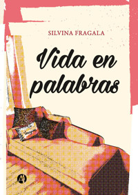 Vida en palabras - Silvina Fragala - E-Book