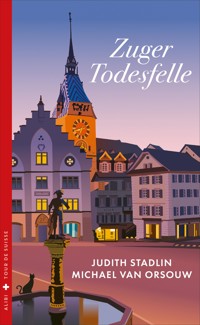 Zuger Todesfelle - Judith Stadlin - E-Book