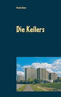 Die Kellers - Renate Baum - E-Book