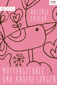 Muttergefühle und andere Sorgen - Valerie Taylor - E-Book