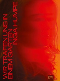 Wir trafen uns in einem Garten - Inga Humpe - E-Book