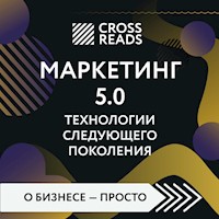Саммари книги "Маркетинг 5.0. Технологии следующего поколения" - CrossReads - Hörbuch