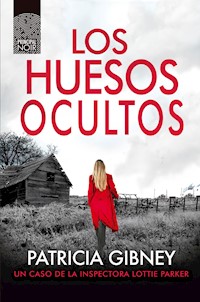 Los huesos ocultos - Patricia Gibney - E-Book