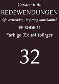 Redewendungen: Farbige (Ex-)Mitbürger - Carsten Both - E-Book
