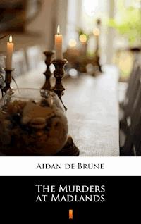 The Murders at Madlands - Aidan de Brune - E-Book