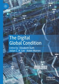 The Digital Global Condition -  - E-Book