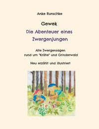 Gewek Die Abenteuer eines Zwergenjungen - Anke Runschke - E-Book