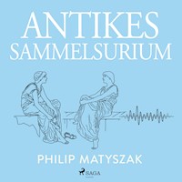 Antikes Sammelsurium - Philip Matyszak - Hörbuch