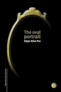 The oval portrait - Edgar Allan Poe - E-Book