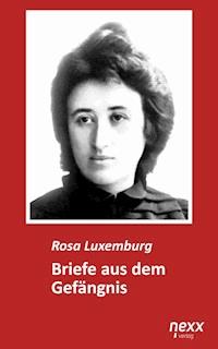 Briefe aus dem Gefängnis - Rosa Luxemburg - E-Book