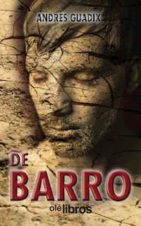 De barro - Andrés Guadix - E-Book