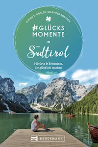 #Glücksmomente in Südtirol - Eugen E. Hüsler - E-Book