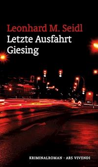 Letzte Ausfahrt Giesing - Leonhard M. Seidl - E-Book