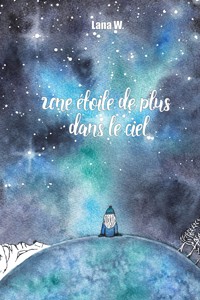 Une étoile de plus dans le ciel - Lana W. - E-Book