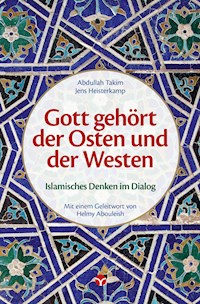 Gott gehört der Osten und der Westen - Takim Abdullah - E-Book