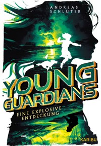 Young Guardians (Band 2) – Eine explosive Entdeckung - Andreas Schlüter - E-Book