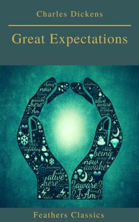 Great Expectations (Best Navigation, Active TOC)(Feathers Classics) - Charles Dickens. - E-Book