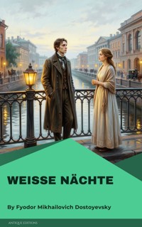 Weiße Nächte - Fyodor Mikhailovich Dostoyevsky - E-Book