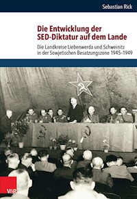 Die Entwicklung der SED-Diktatur auf dem Lande - Sebastian Rick - E-Book