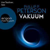 Vakuum (Ungekürzte Lesung) - Phillip P. Peterson - Hörbuch