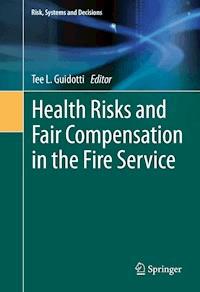 Health Risks and Fair Compensation in the Fire Service -  - E-Book