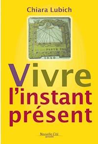 Vivre l'Instant Présent - Chiara Lubich - E-Book